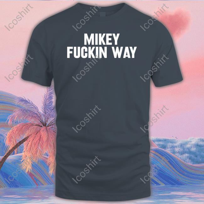 Mikey Fucking Way T Shirt Kissofviolence Mikey Fucking Way T Shirt Kissofviolence