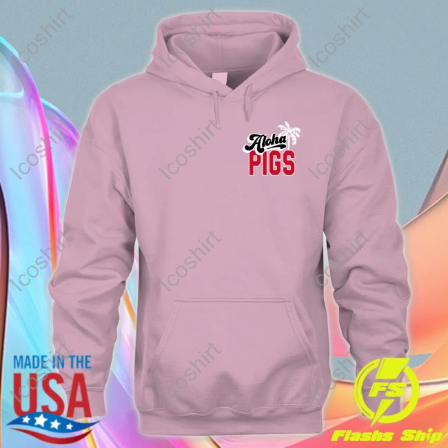 Official Aloha Pigs Maui 2022 Hoodie Official Aloha Pigs Maui 2022 Hoodie