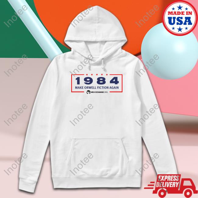 Wearechange Merch 1984 Make Orwell Fiction Again T Shirt Wearechange Merch 1984 Make Orwell Fiction Again T Shirt