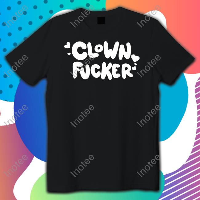 Circusteethshop Clown Fucker Tee Shirt Circusteethshop Clown Fucker Tee Shirt