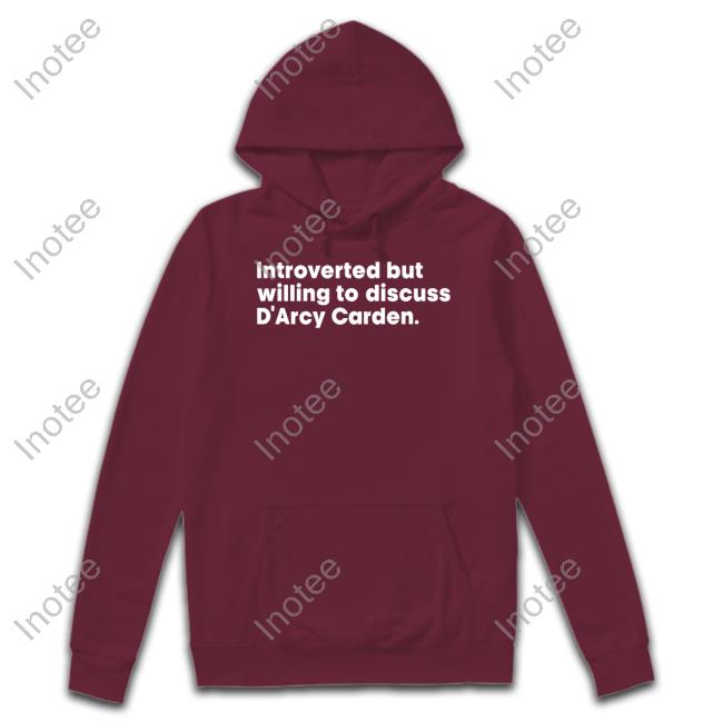 Gillscarden Introverted But Willing To Discuss D'arcy Carden T Shirts Gillscarden Introverted But Willing To Discuss D'arcy Carden T Shirts