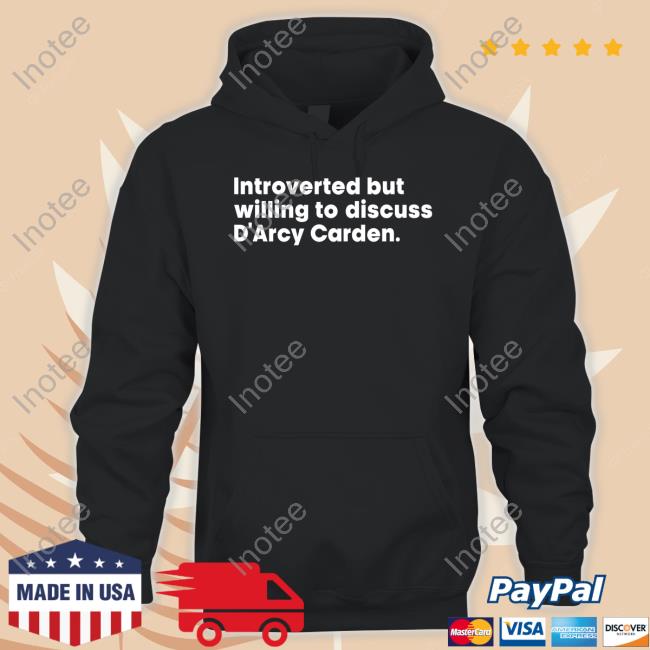 Gillscarden Introverted But Willing To Discuss D'arcy Carden T Shirts Gillscarden Introverted But Willing To Discuss D'arcy Carden T Shirts