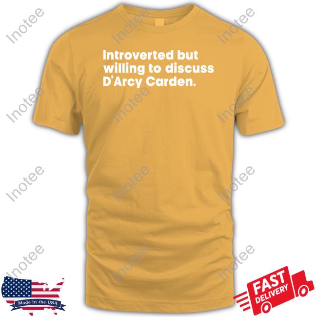 Gillscarden Introverted But Willing To Discuss D'arcy Carden T Shirts Gillscarden Introverted But Willing To Discuss D'arcy Carden T Shirts