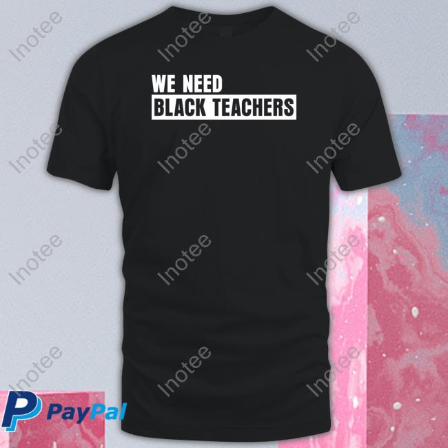 Greg Carr We Need Black Teachers Hoodie Greg Carr We Need Black Teachers Hoodie