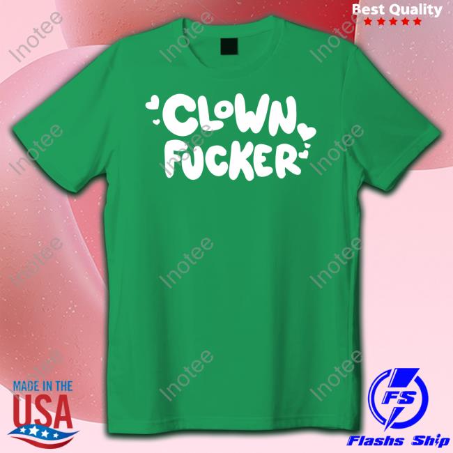Circusteethshop Clown Fucker Tee Shirt Circusteethshop Clown Fucker Tee Shirt