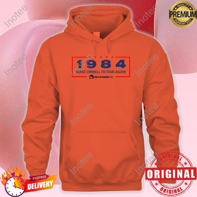 Wearechange Merch 1984 Make Orwell Fiction Again T Shirt Wearechange Merch 1984 Make Orwell Fiction Again T Shirt