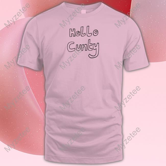 Hello Cunty Long Sleeve T Shirt Hello Cunty Long Sleeve T Shirt