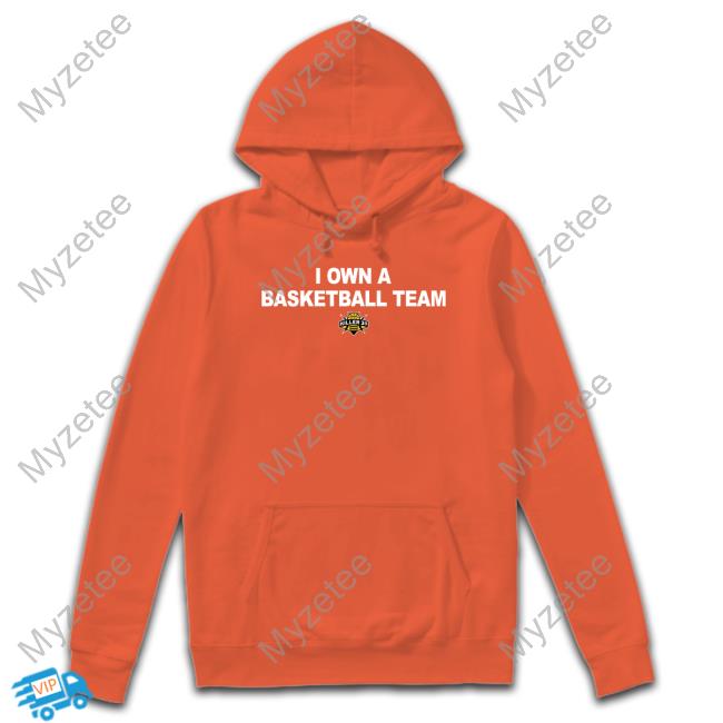 I Own A Basketball Team Killer 3'S Shirt