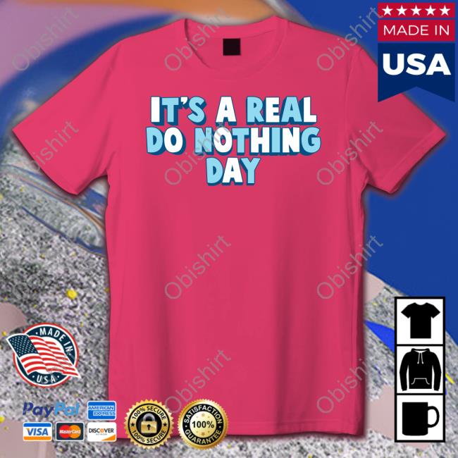 It's A Real Do Nothing Day Shirt Ajr Shop It's A Real Do Nothing Day Shirt Ajr Shop