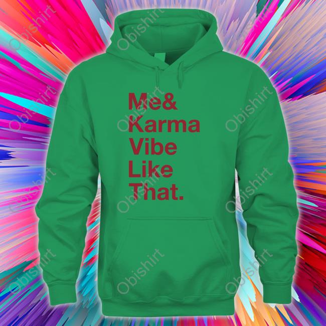 Taylor Me And Karma Vibe Like That T Shirt Taylor Me And Karma Vibe Like That T Shirt