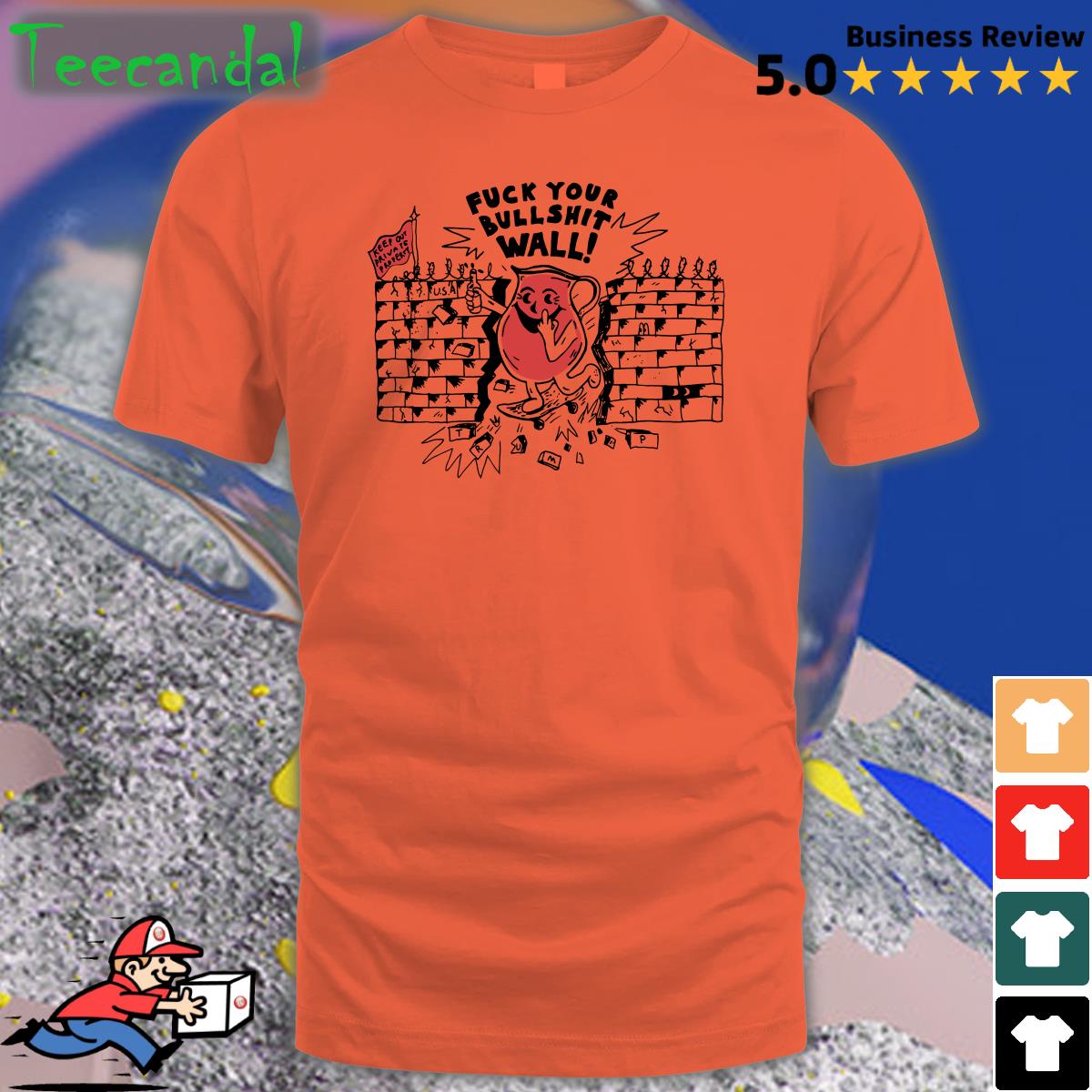 Shirts That Go Hard Fuck Your Bullshit Wall Shirt
