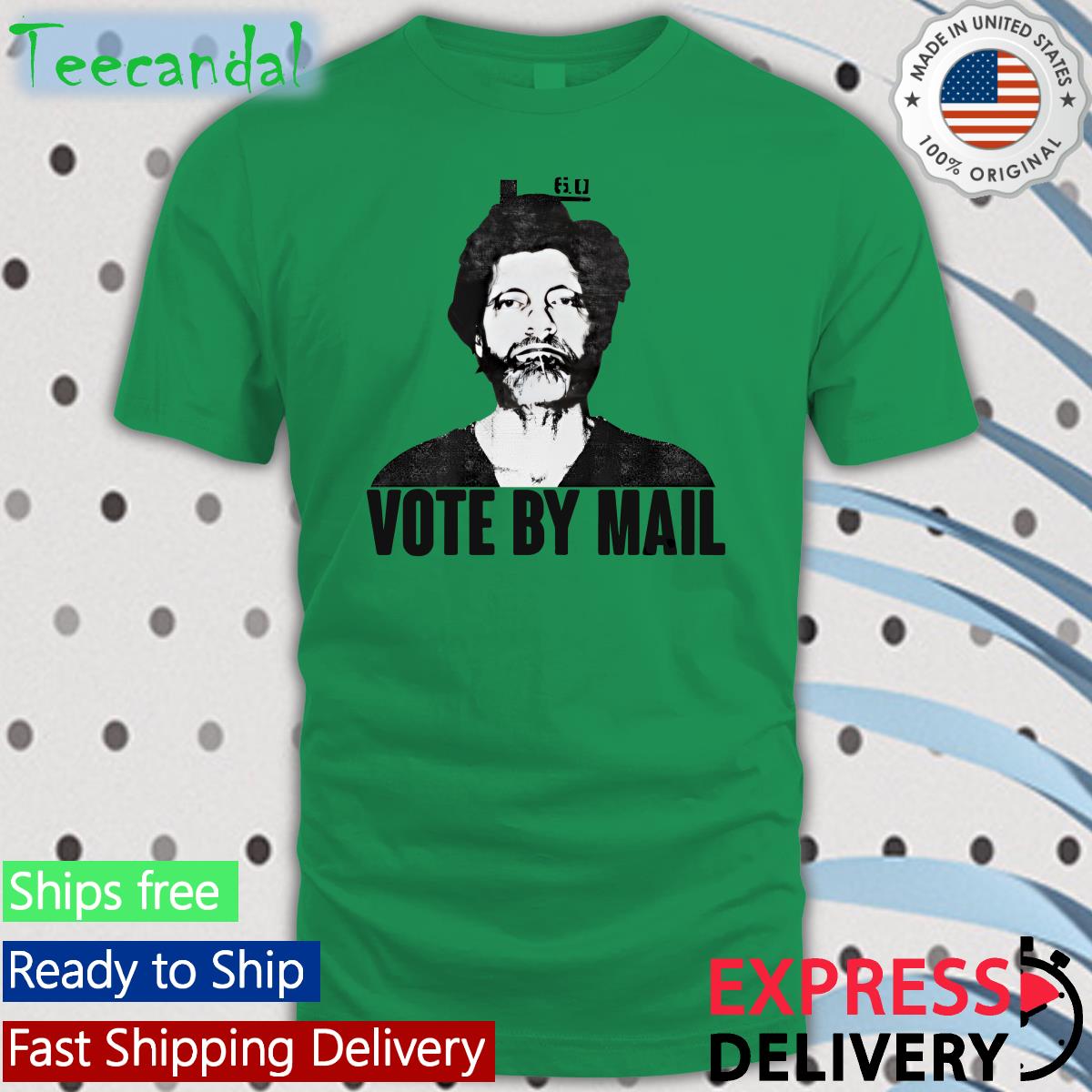 Vote By Mail Tee Shirt Vote By Mail Tee Shirt