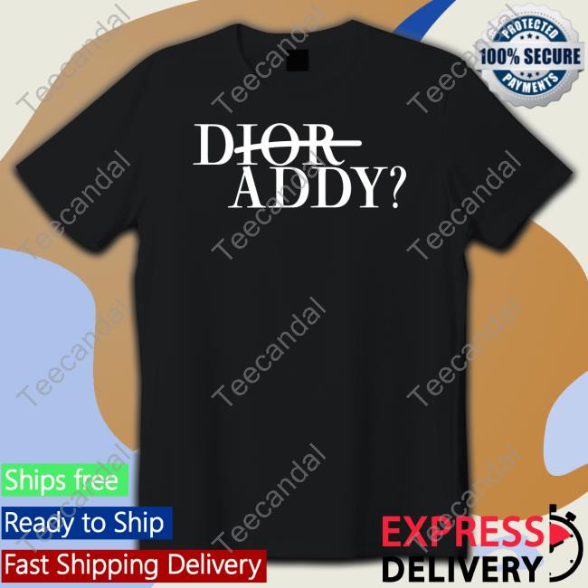 Shirts That Go Hard Dior Addy T-Shirt Shirts That Go Hard Dior Addy T-Shirt
