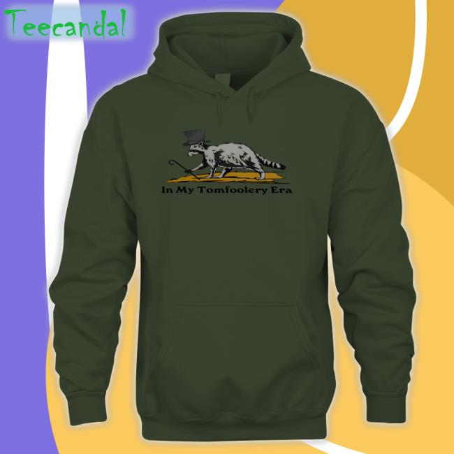 Trashcanpaul In My Tomfoolery Era Shirt Trashcanpaul In My Tomfoolery Era Shirt