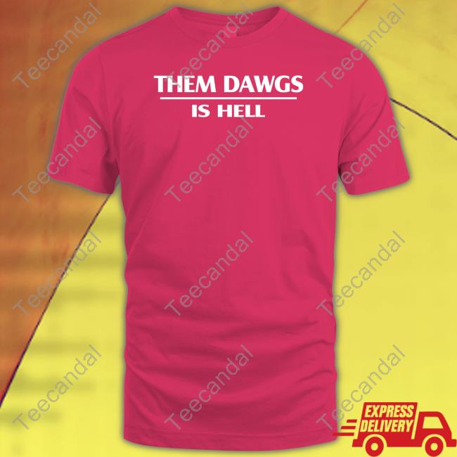 Stetson Bennett Wearing Them Dawgs Is Hell Shirt