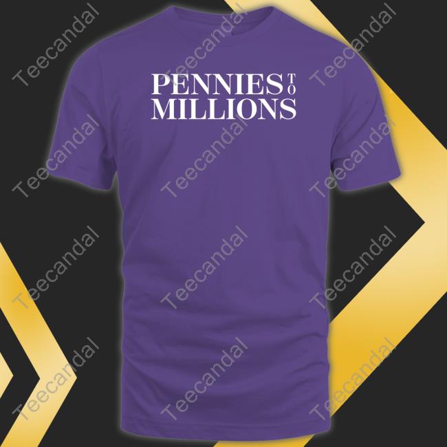 Pennies To Millions Tee Shirt Pennies To Millions Tee Shirt