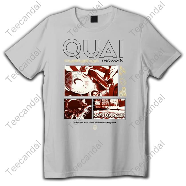 Quai Network Fastest And Most Secure Blockchain On The Planet Shirt Lescofield Quai Network Fastest And Most Secure Blockchain On The Planet Shirt Lescofield
