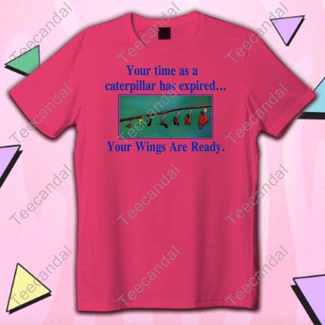 Deep Thot Your Time As A Caterpillar Has Expired Your Wings Are Ready Long Sleeve T Shirt Deep Thot Your Time As A Caterpillar Has Expired Your Wings Are Ready Long Sleeve T Shirt