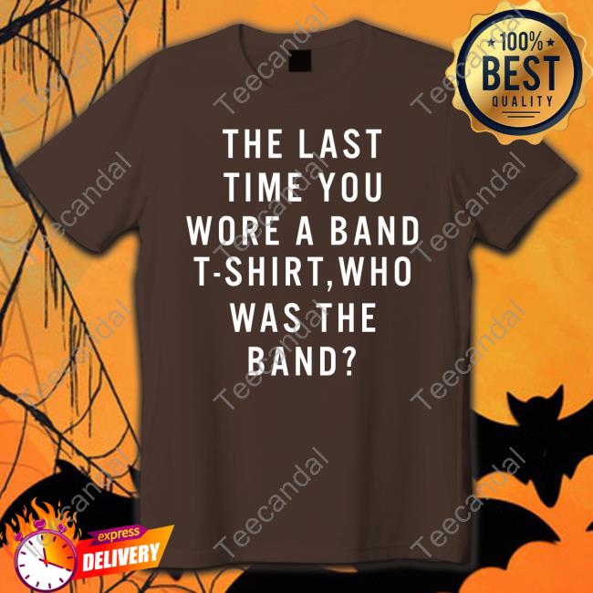 Kate The Last Time You Wore A Band T Shirt Who Was The Band Hoodie Kate The Last Time You Wore A Band T Shirt Who Was The Band Hoodie