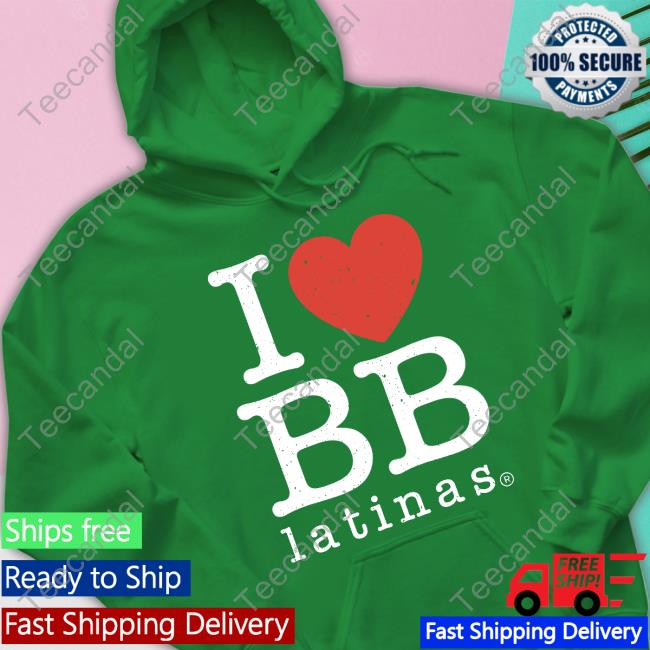 I Love Bb Latinas Shirts I Love Bb Latinas Shirts