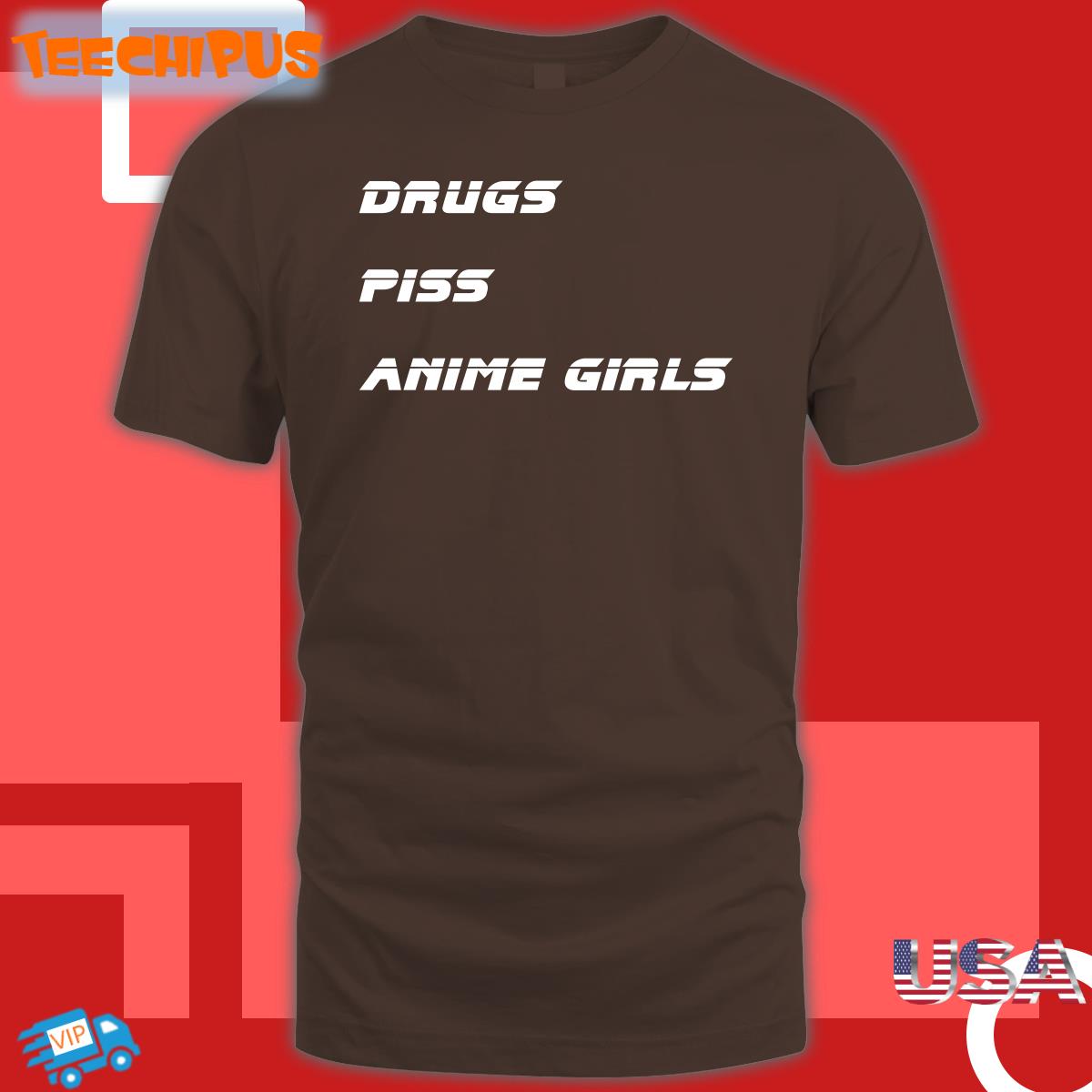 Drugs Piss Anime Girls T Shirt Drugs Piss Anime Girls T Shirt