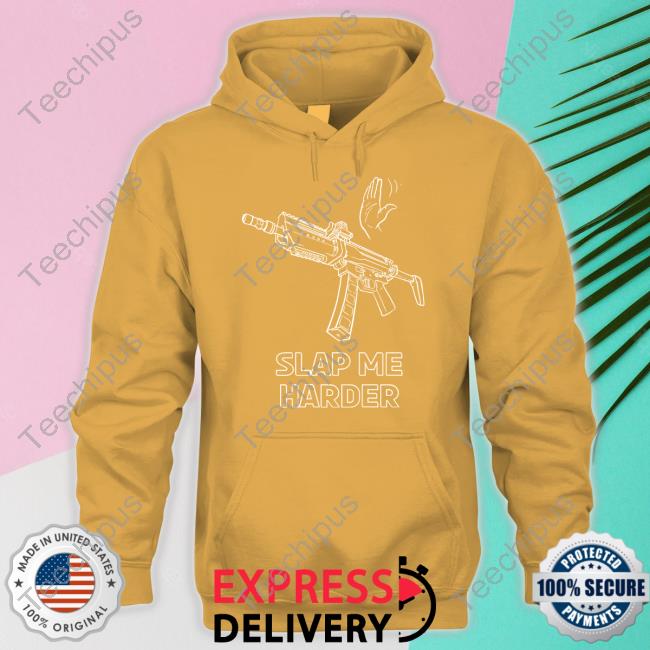 Slap Me Harder Tee Slap Me Harder Tee