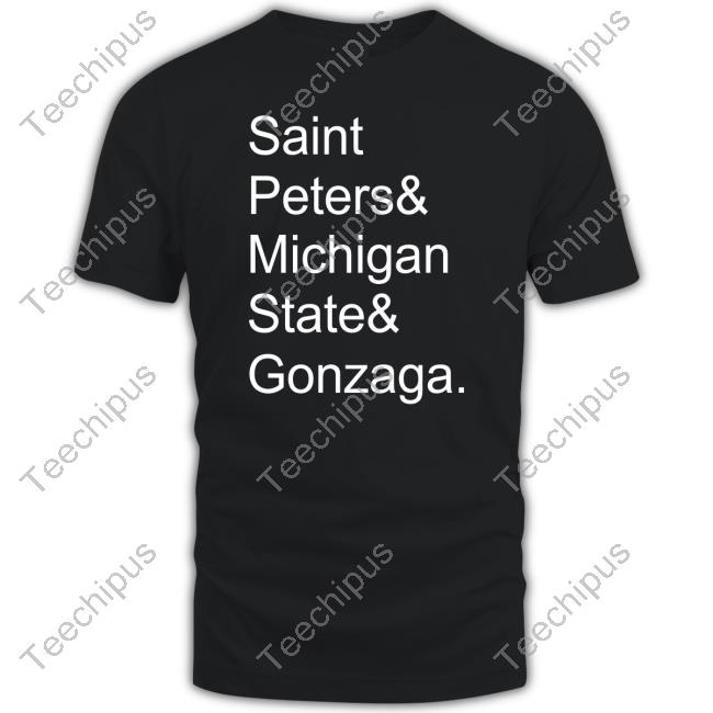Saint Peters & Michigan State & Gonzaga Long Sleeve Tee Saint Peters & Michigan State & Gonzaga Long Sleeve Tee