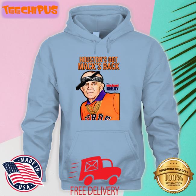 Houston's Got Mack's Back Tee The Michael Berry Show Houston's Got Mack's Back Tee The Michael Berry Show