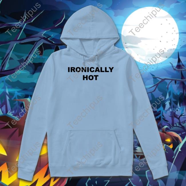 Ogbff Store Ironically Hot Long Sleeve T Shirt Ogbff Store Ironically Hot Long Sleeve T Shirt