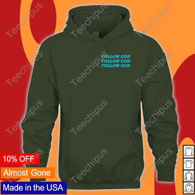 Follow God Hoodie Follow God Hoodie