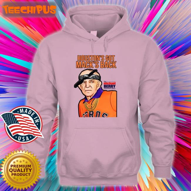 Houston's Got Mack's Back Tee The Michael Berry Show Houston's Got Mack's Back Tee The Michael Berry Show