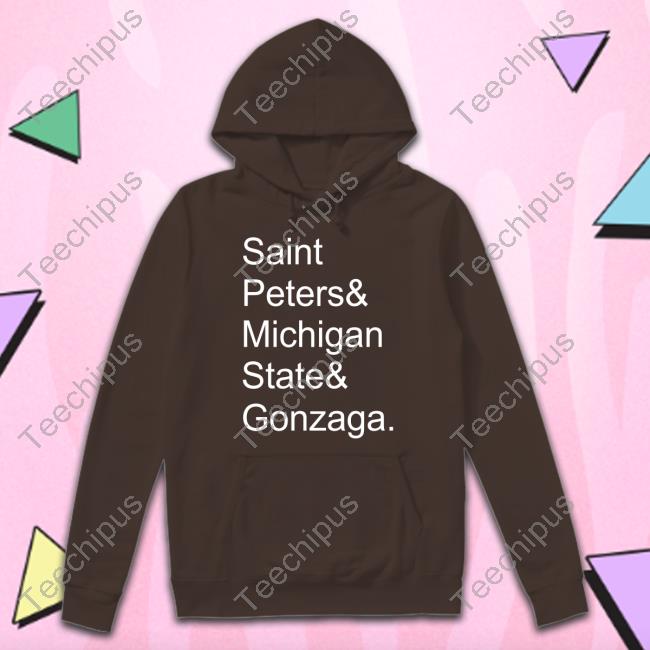 Saint Peters & Michigan State & Gonzaga Long Sleeve Tee Saint Peters & Michigan State & Gonzaga Long Sleeve Tee