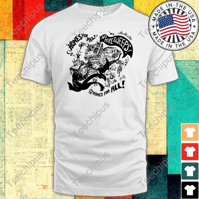 Jnobles Homes For All No More Sweeps Homes For All New Shirt Jnobles Homes For All No More Sweeps Homes For All New Shirt