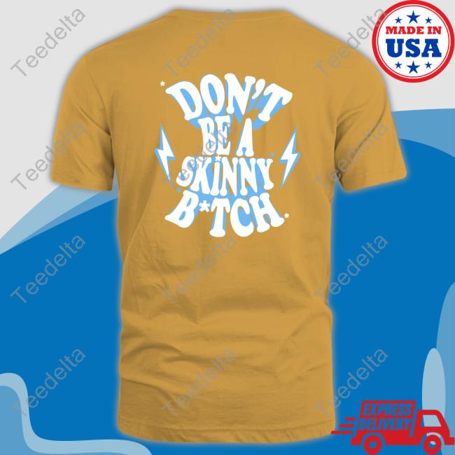 C_Bumstead Don't Be A Skinny Bitch Hoodie C_Bumstead Don't Be A Skinny Bitch Hoodie