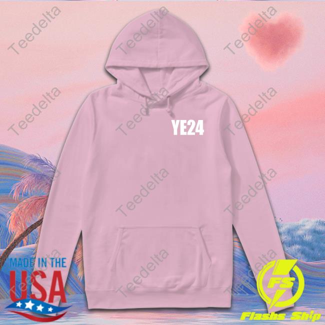 Ye24 Shirt Ye24 Shirt
