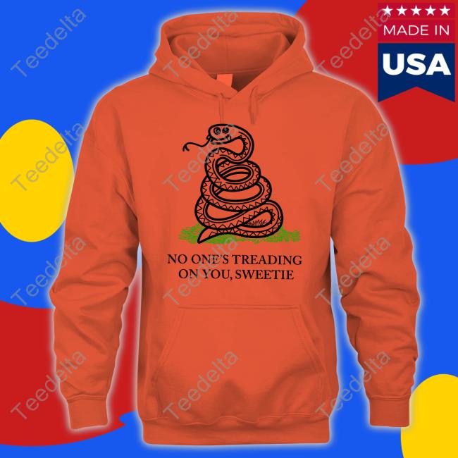 No One's Treading On You Sweetie Hoodie Kevin Max No One's Treading On You Sweetie Hoodie Kevin Max