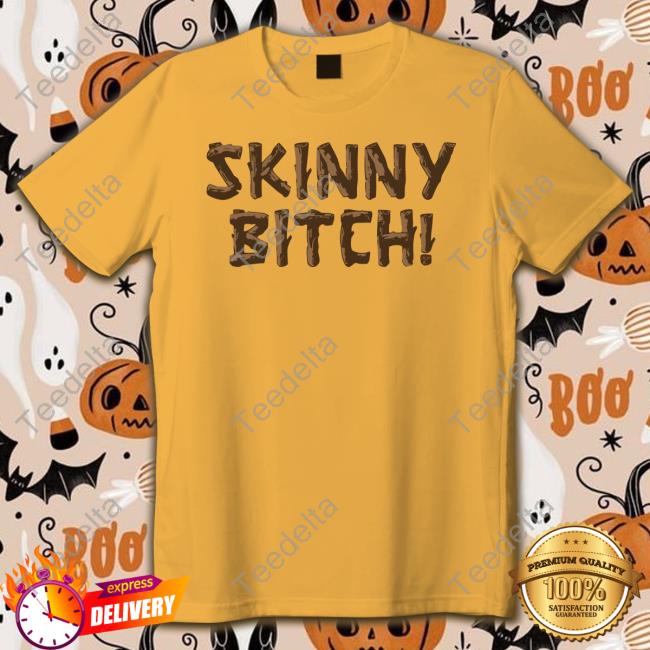 Notgwendalupe Skinny Bitch T-Shirt Notgwendalupe Skinny Bitch T-Shirt