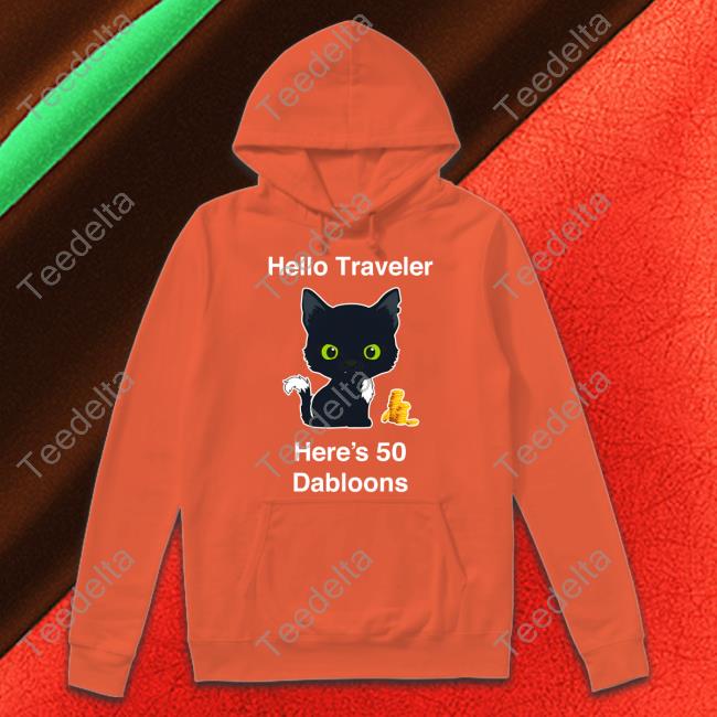 Warriorcats Shop Hello Traveler Here's 50 Dabloons Shirt Warrior Cats Hub Warriorcats Shop Hello Traveler Here's 50 Dabloons Shirt Warrior Cats Hub