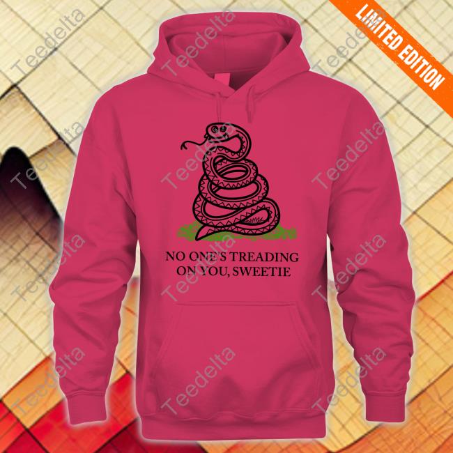No One's Treading On You Sweetie Hoodie Kevin Max No One's Treading On You Sweetie Hoodie Kevin Max