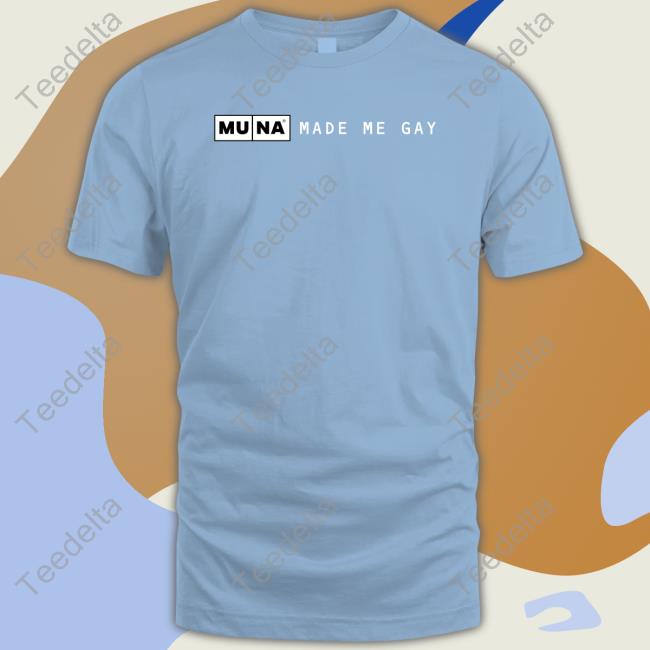 Muna Made Me Gay Hoodie Muna Made Me Gay Hoodie