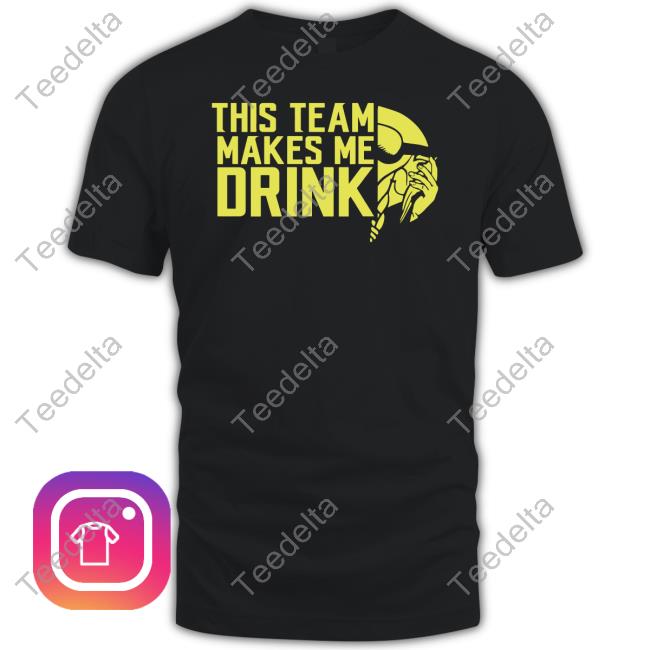 This Team Makes Me Drink T Shirt Minnesota Vikings This Team Makes Me Drink T Shirt Minnesota Vikings