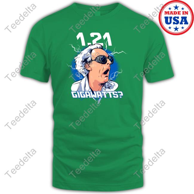 Christopher Lloyd 1.21 Gigawatts Shirt Christopher Lloyd 1.21 Gigawatts Shirt