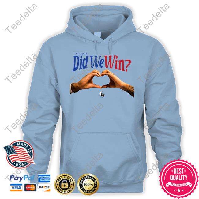 Damar Hamlin Did We Win Shirt Damar Hamlin Did We Win Shirt
