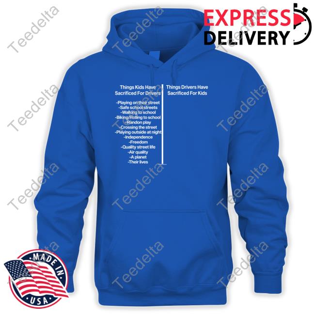 Creativebyrovelo Store Things Kids Have Sacrificed For Drivers Playing On Their Street Tee Shirt Creativebyrovelo Store Things Kids Have Sacrificed For Drivers Playing On Their Street Tee Shirt