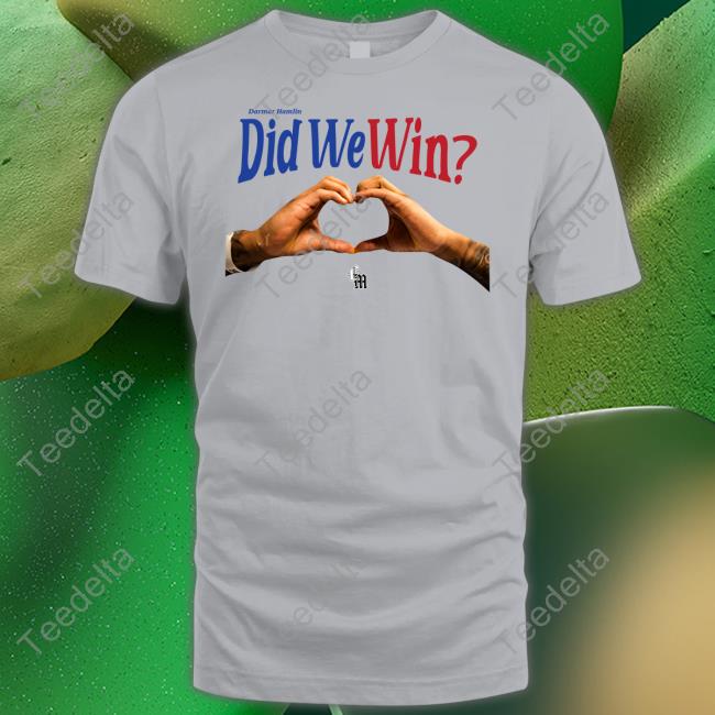 Damar Hamlin Did We Win Shirt Damar Hamlin Did We Win Shirt