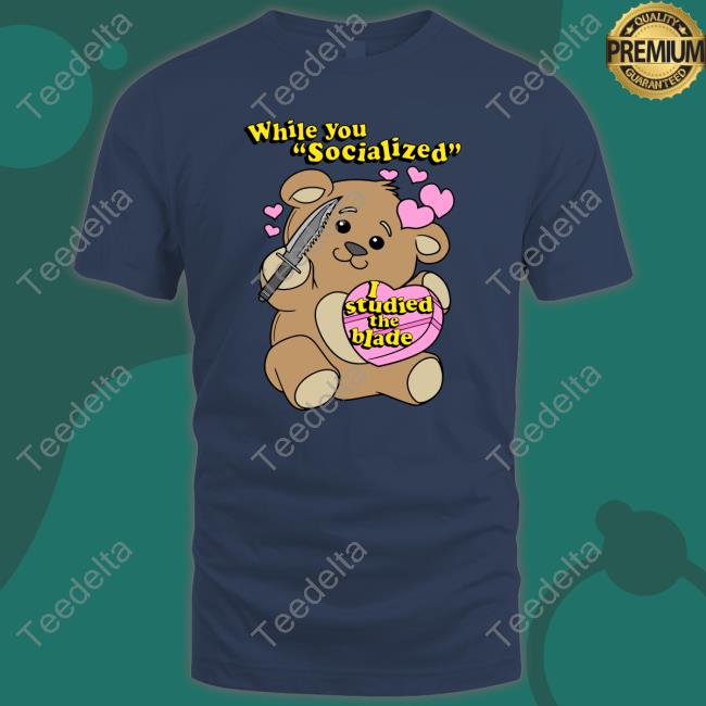 While You Socialized I Studied The Blade Long Sleeve T Shirt While You Socialized I Studied The Blade Long Sleeve T Shirt