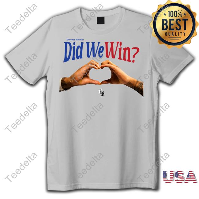 Damar Hamlin Did We Win Shirt Damar Hamlin Did We Win Shirt