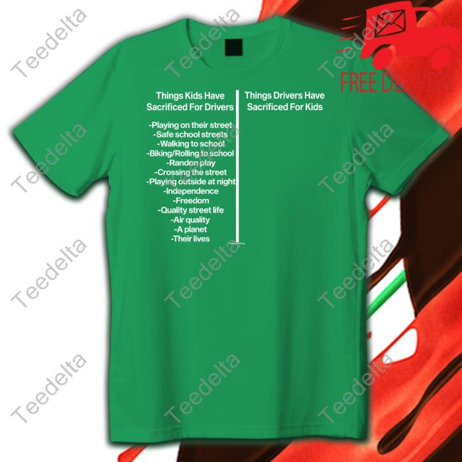 Creativebyrovelo Store Things Kids Have Sacrificed For Drivers Playing On Their Street Tee Shirt Creativebyrovelo Store Things Kids Have Sacrificed For Drivers Playing On Their Street Tee Shirt