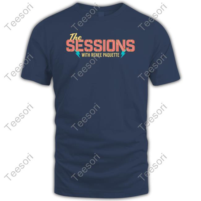 The Volume Merch The Sessions With Renee Paquette T Shirt The Volume Merch The Sessions With Renee Paquette T Shirt