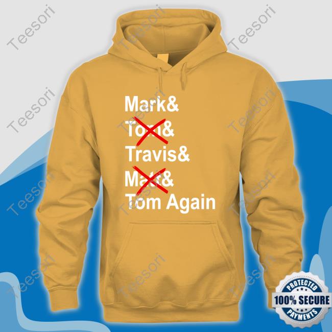 Mark And Torn And Travis And Matt And Tom Again Tee Shirt Mark And Torn And Travis And Matt And Tom Again Tee Shirt